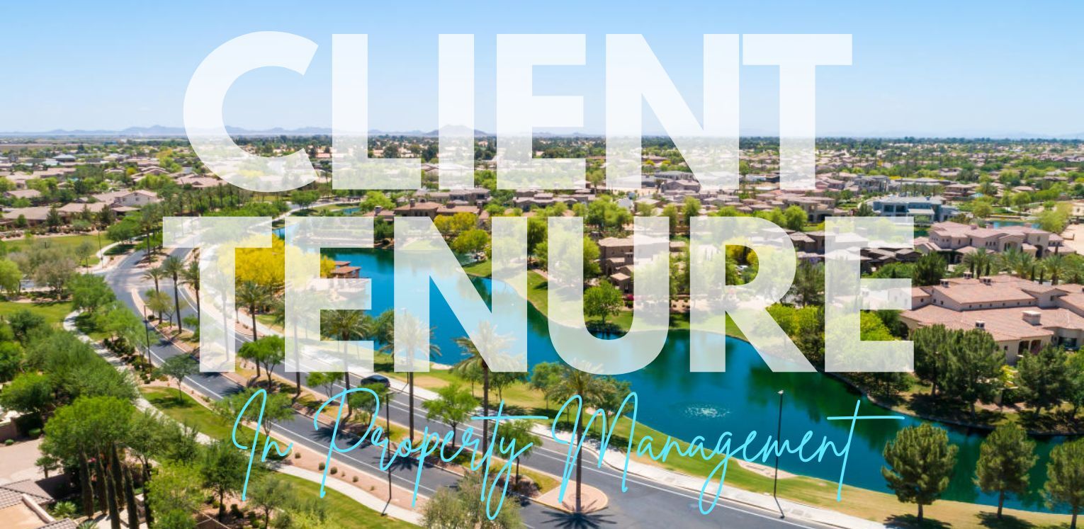 Why Client Tenure Matters in Property Management — and What It Says About Your Company